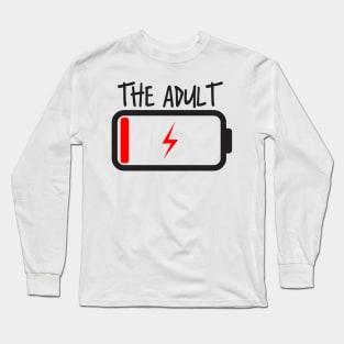 The Adult Low Energy battery Funny Parent Long Sleeve T-Shirt